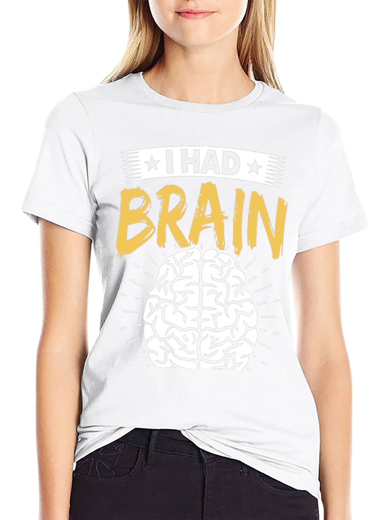 I Had Brain T-Shirt - Funny Graphic Tee