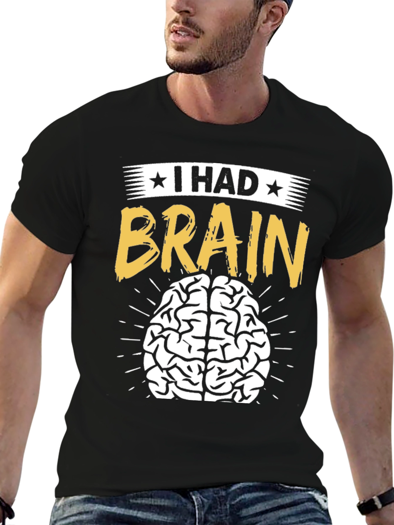 I Had Brain T-Shirt - Funny Graphic Tee