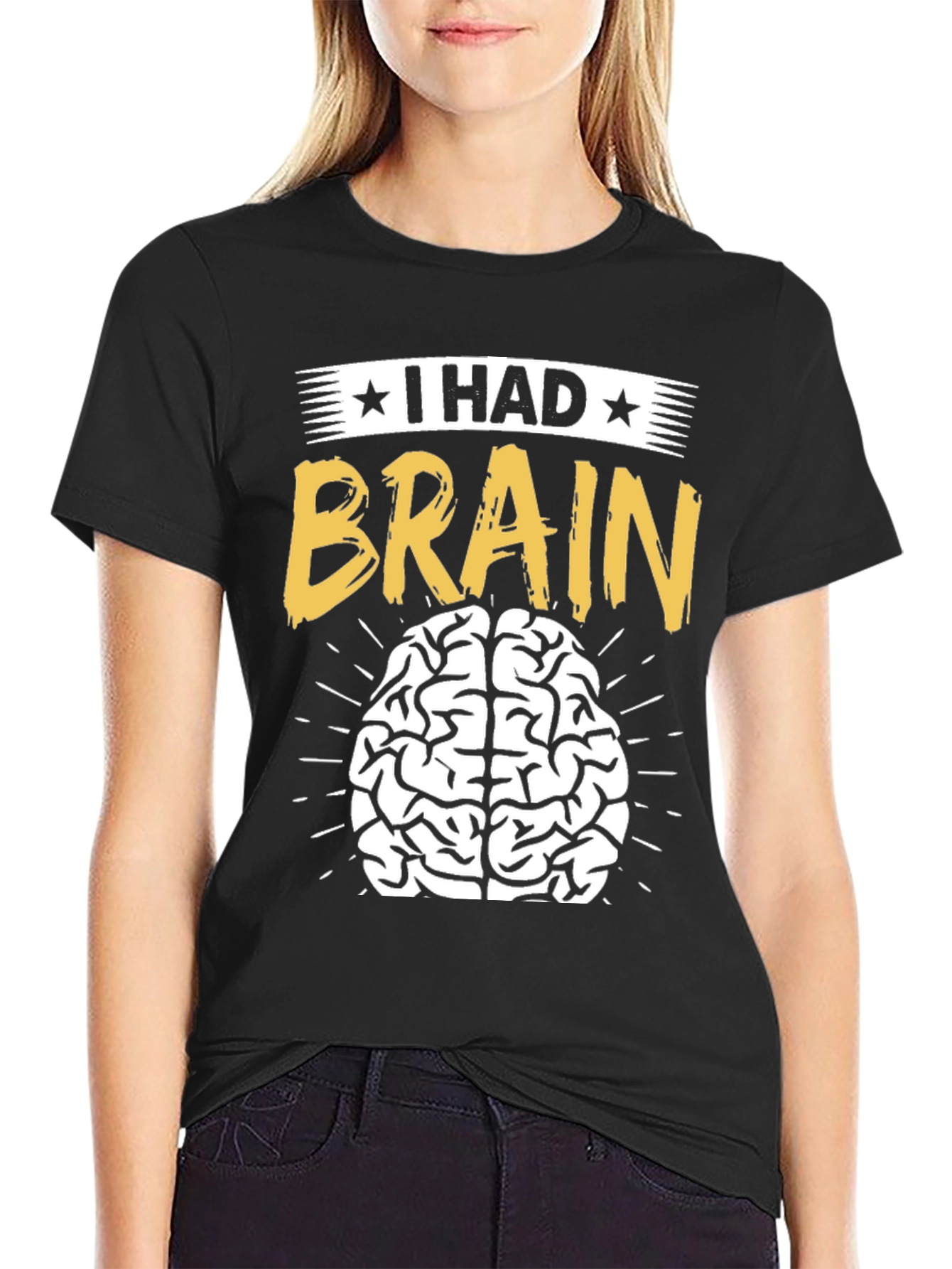 I Had Brain T-Shirt - Funny Graphic Tee
