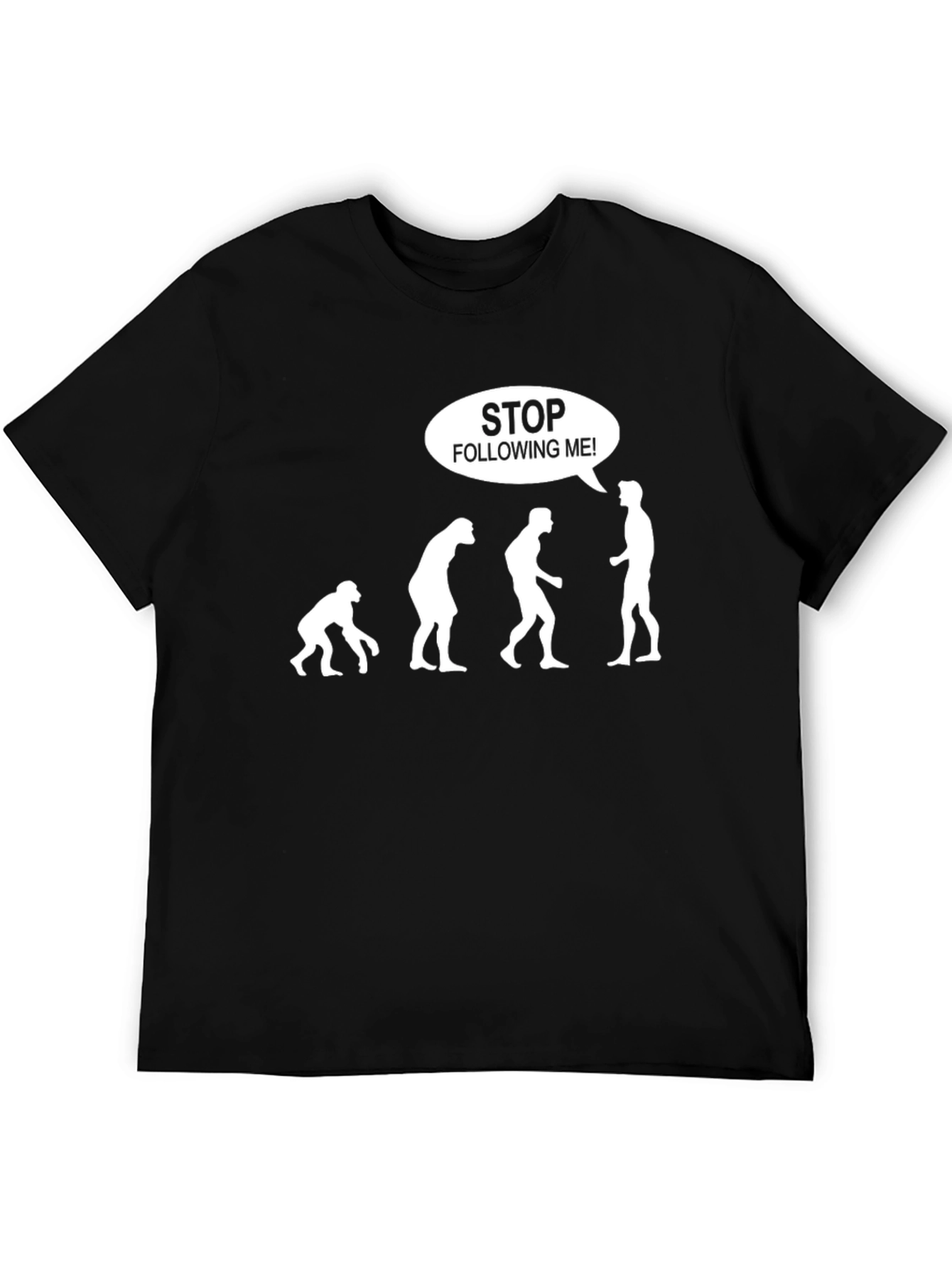 Evolution Stop Following Me! Funny Graphic T-Shirt