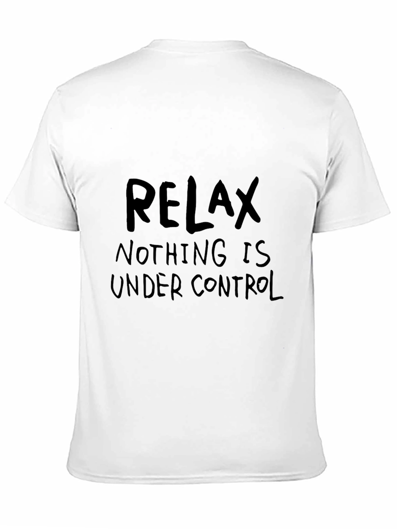 Relax Nothing is Under Control Graphic T-Shirt