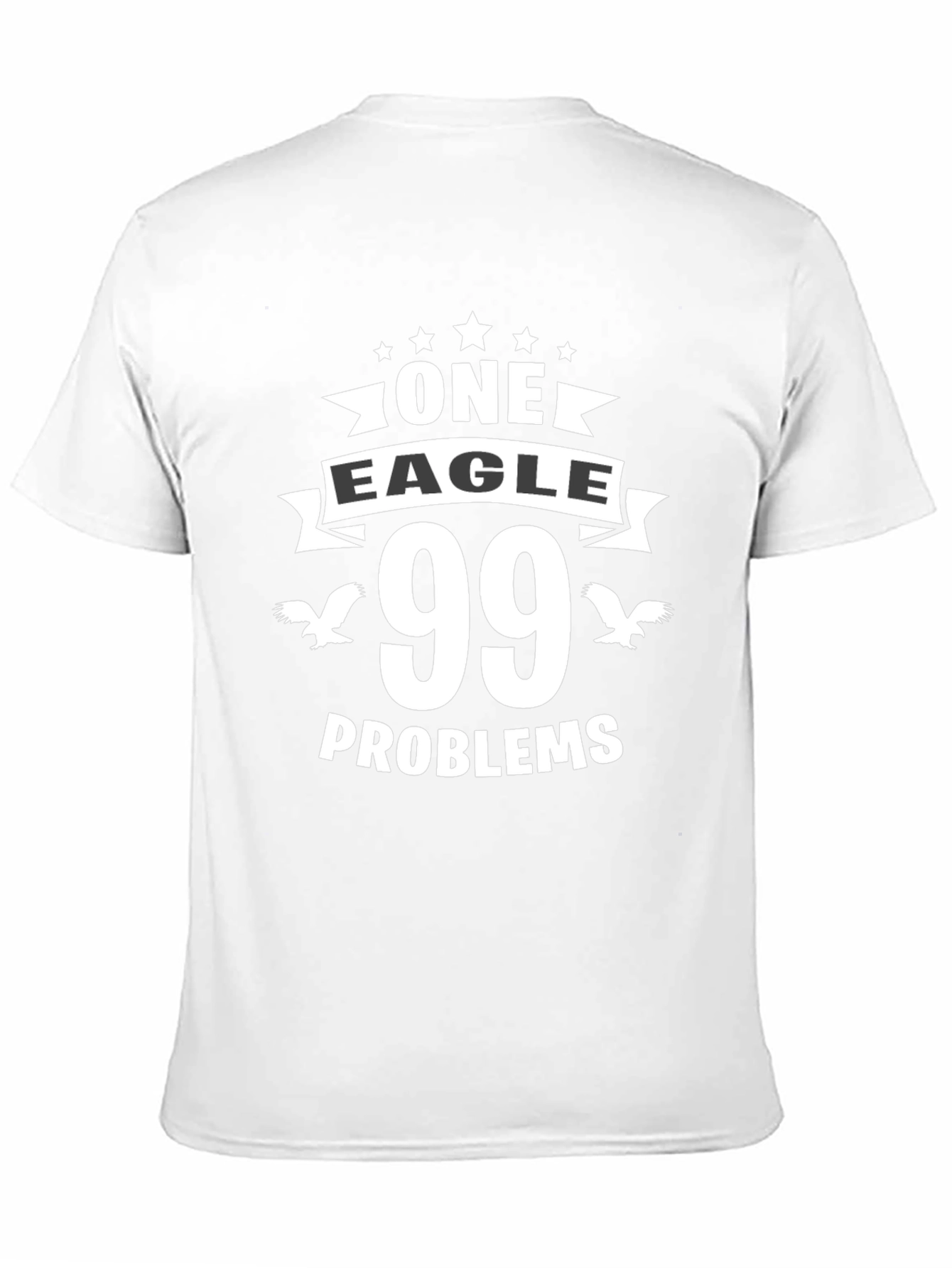 One Eagle 99 Problems T-Shirt Funny Humor Tee