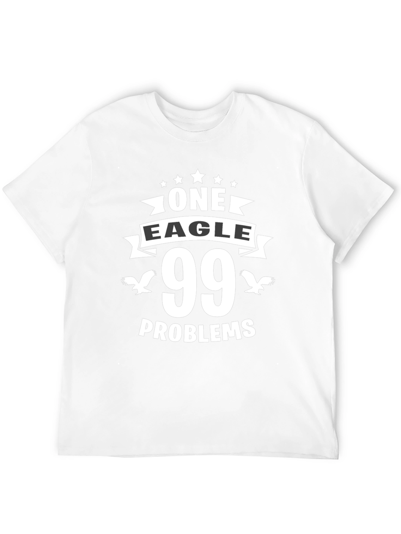 One Eagle 99 Problems T-Shirt Funny Humor Tee