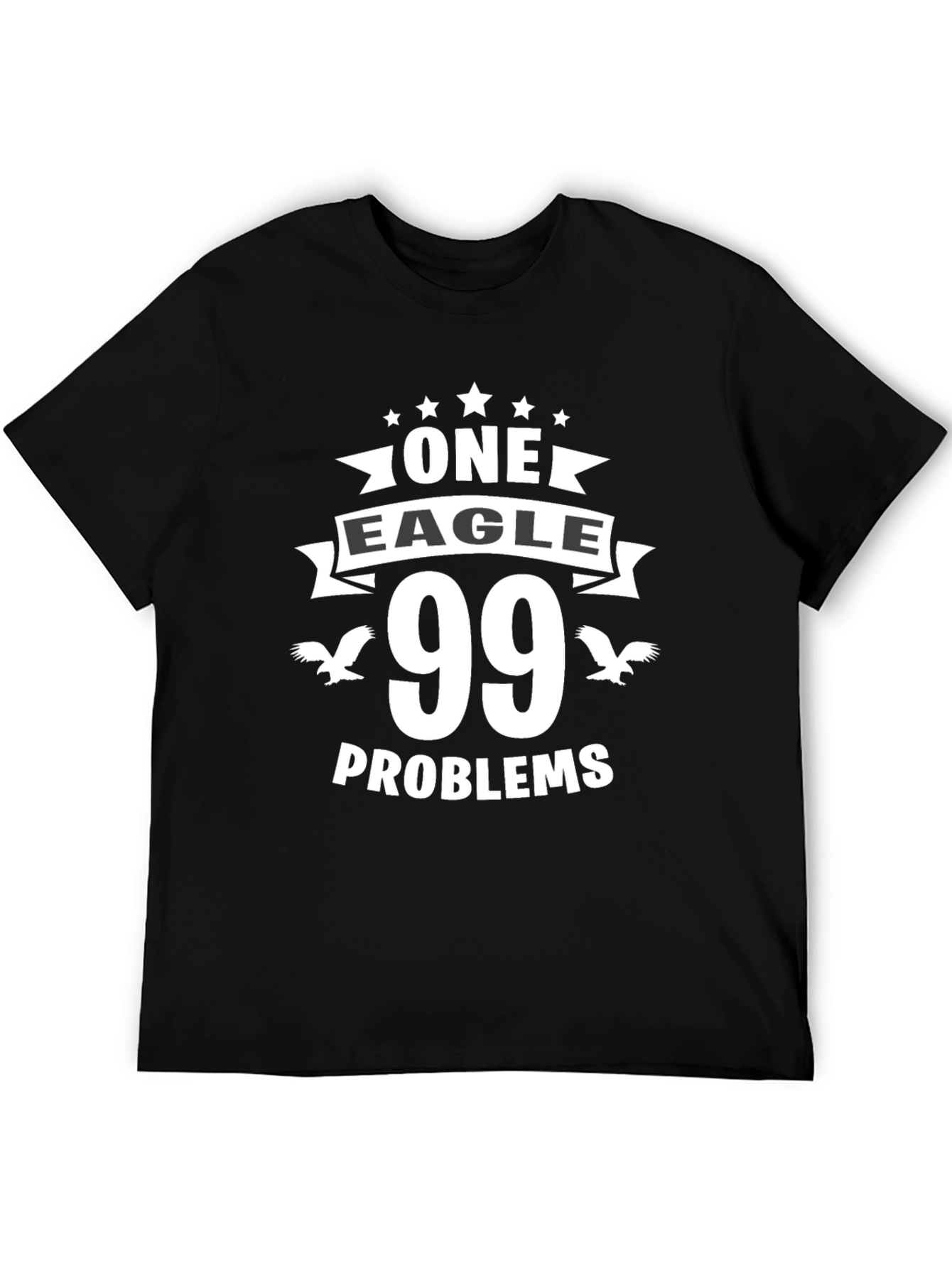 One Eagle 99 Problems T-Shirt Funny Humor Tee