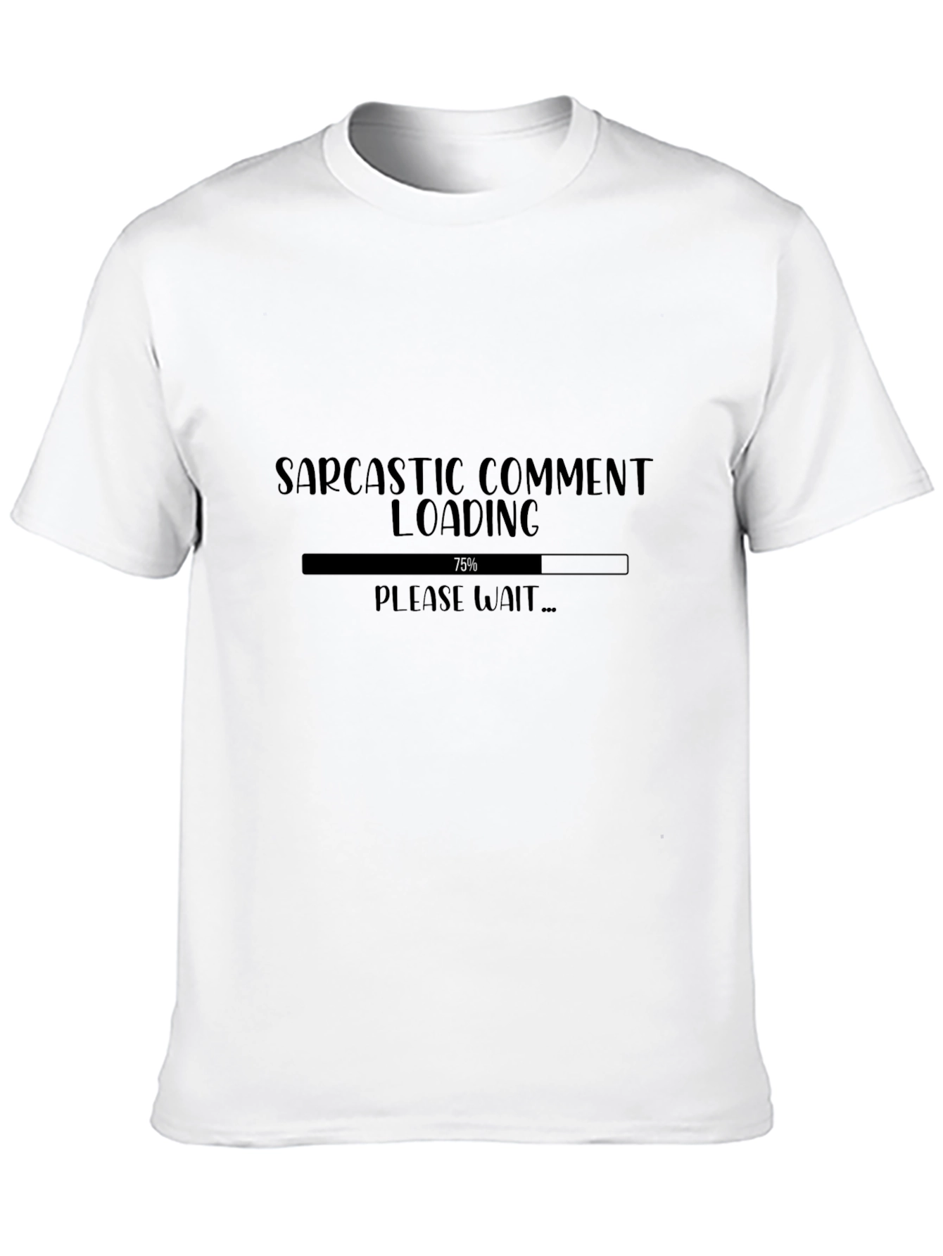 Sarcastic Comment Loading T-Shirt