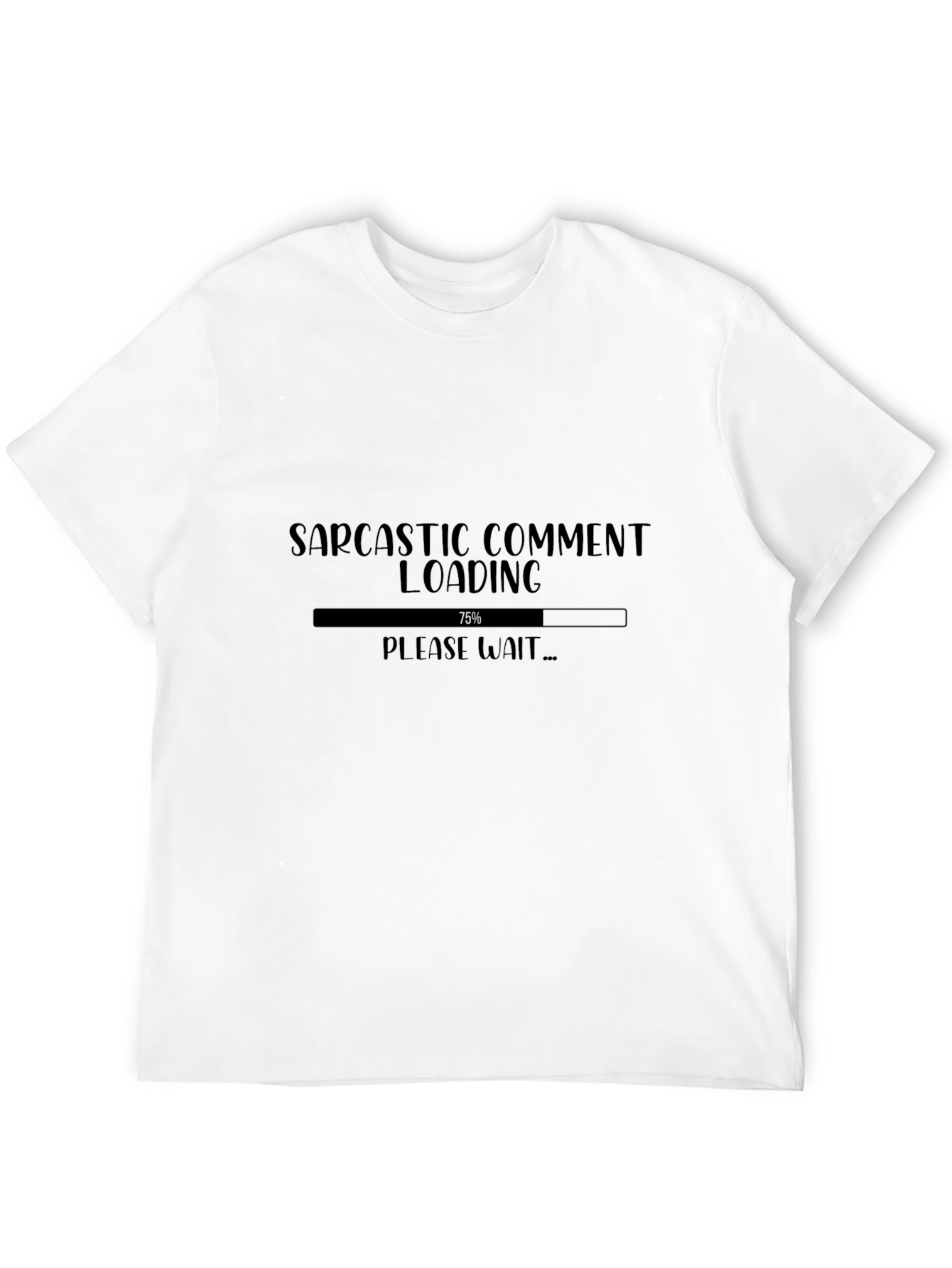 Sarcastic Comment Loading T-Shirt