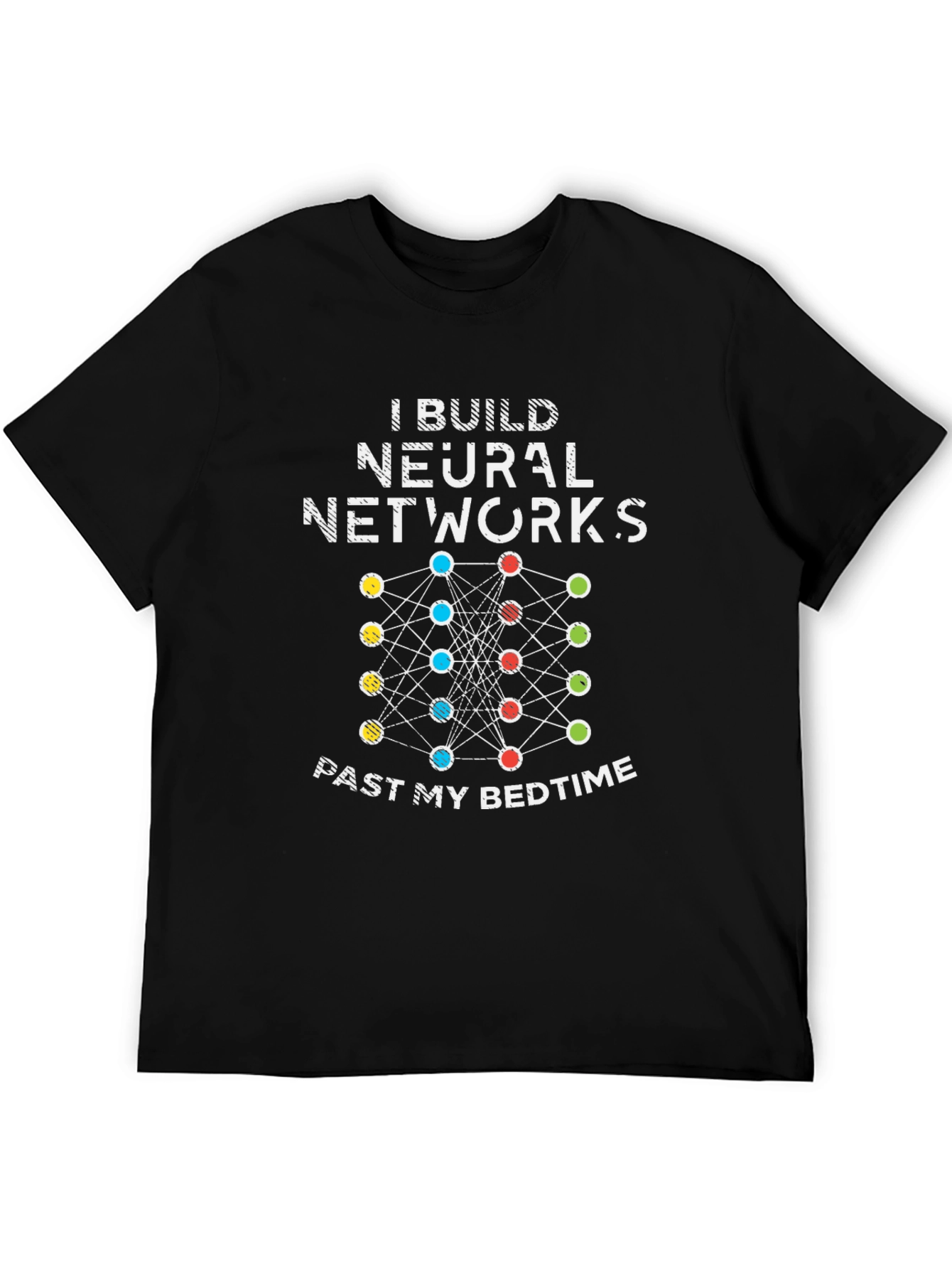 I Build Neural Networks Funny Black T-Shirt