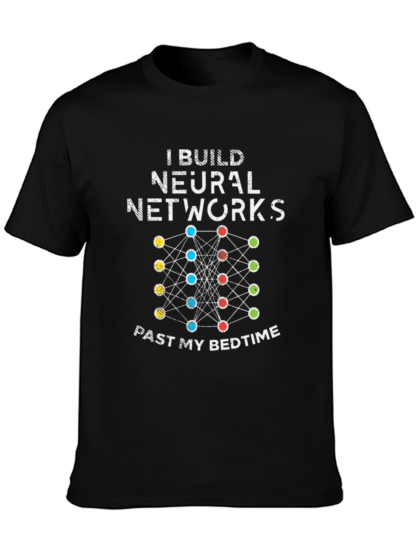 I Build Neural Networks Funny Black T-Shirt