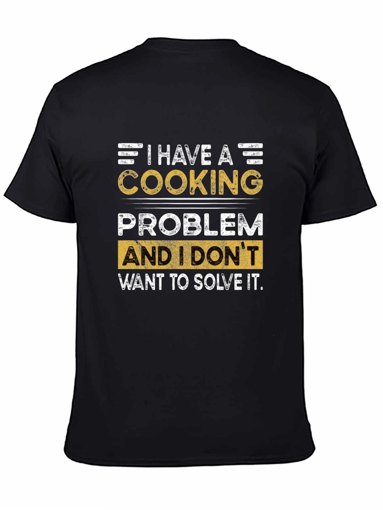 Cooking Problem Graphic T-Shirt - Funny Chef Tee