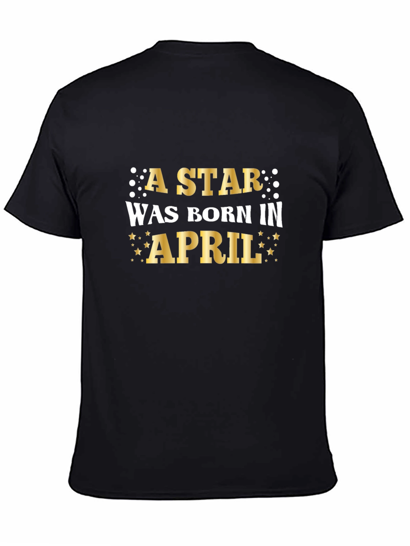 A Star Was Born in April Black T-Shirt
