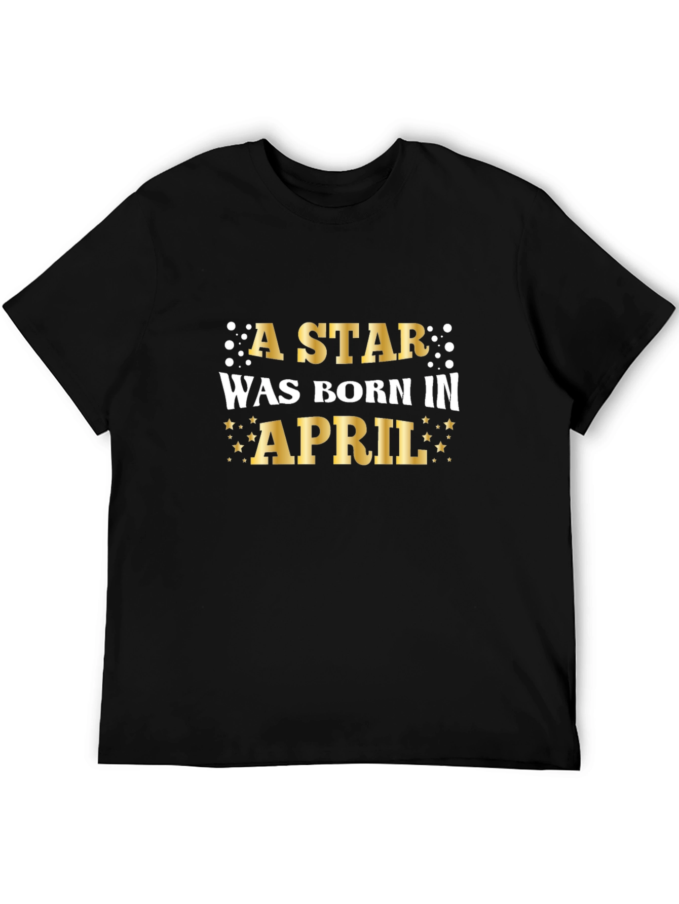 A Star Was Born in April Black T-Shirt