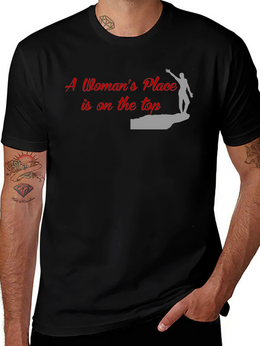 Empowered Woman T-Shirt: A Womans Place is on the Top