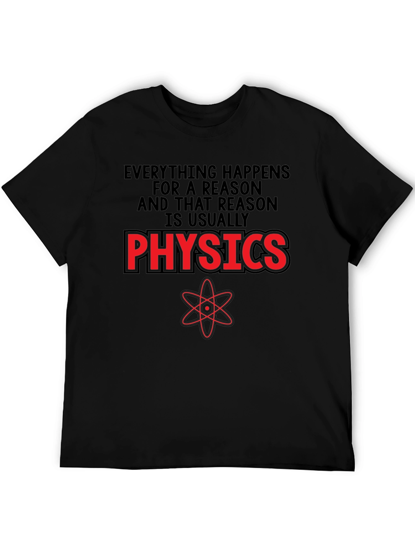 Physics T-Shirt - Everything Happens For A Reason