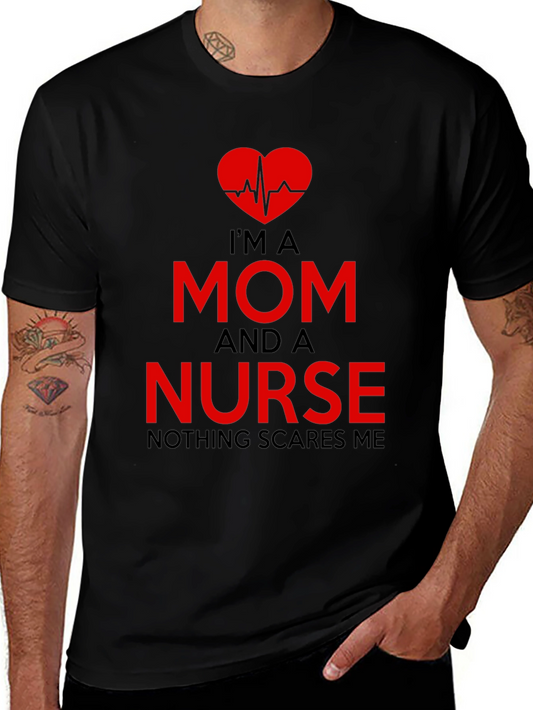 Im a Mom and a Nurse T-Shirt