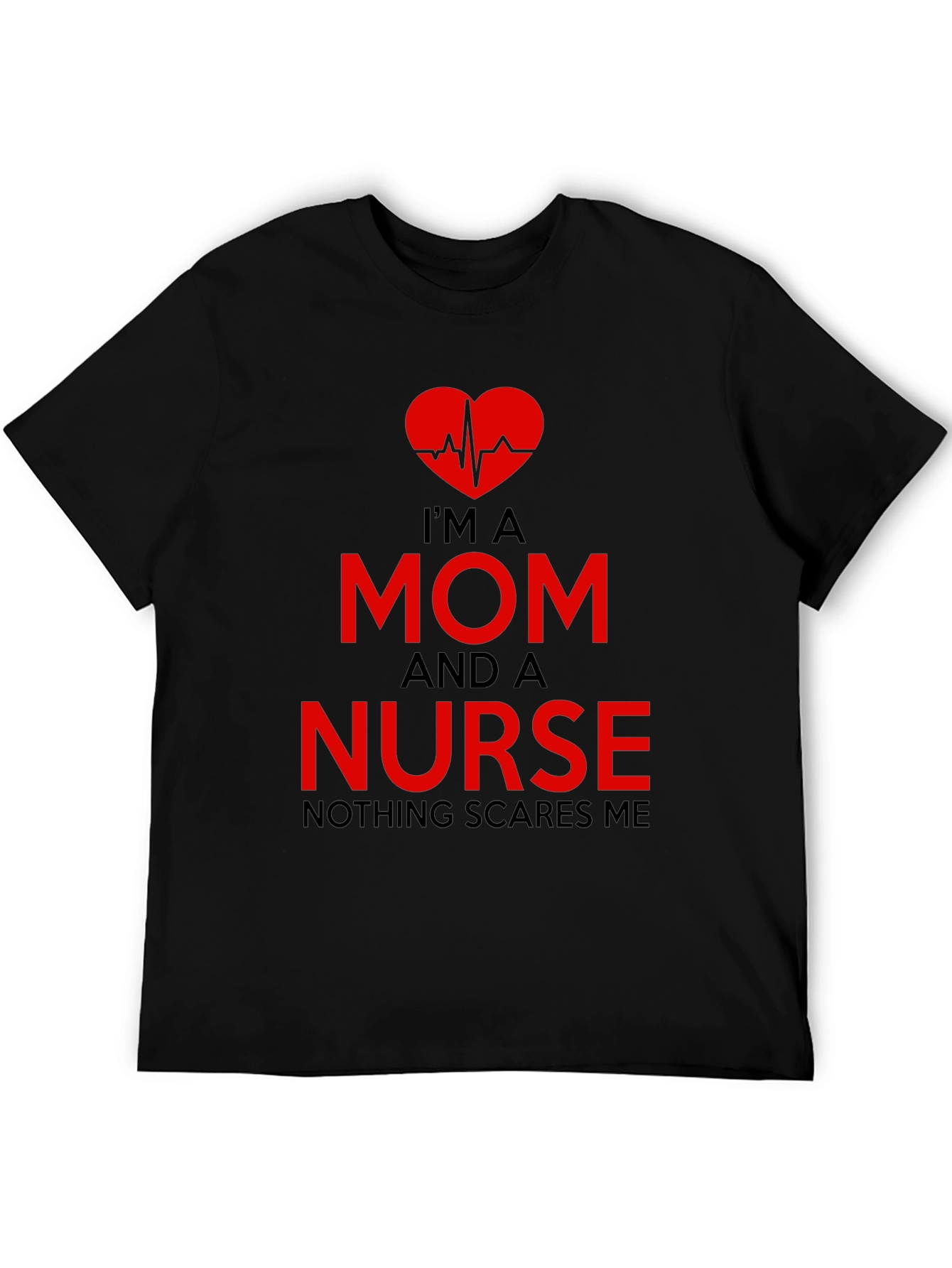 Im a Mom and a Nurse T-Shirt