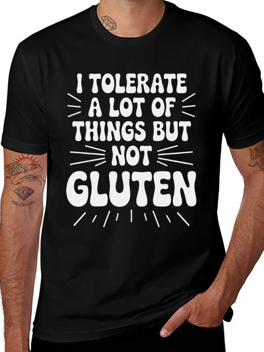 I Tolerate A Lot But Not Gluten Funny T-Shirt