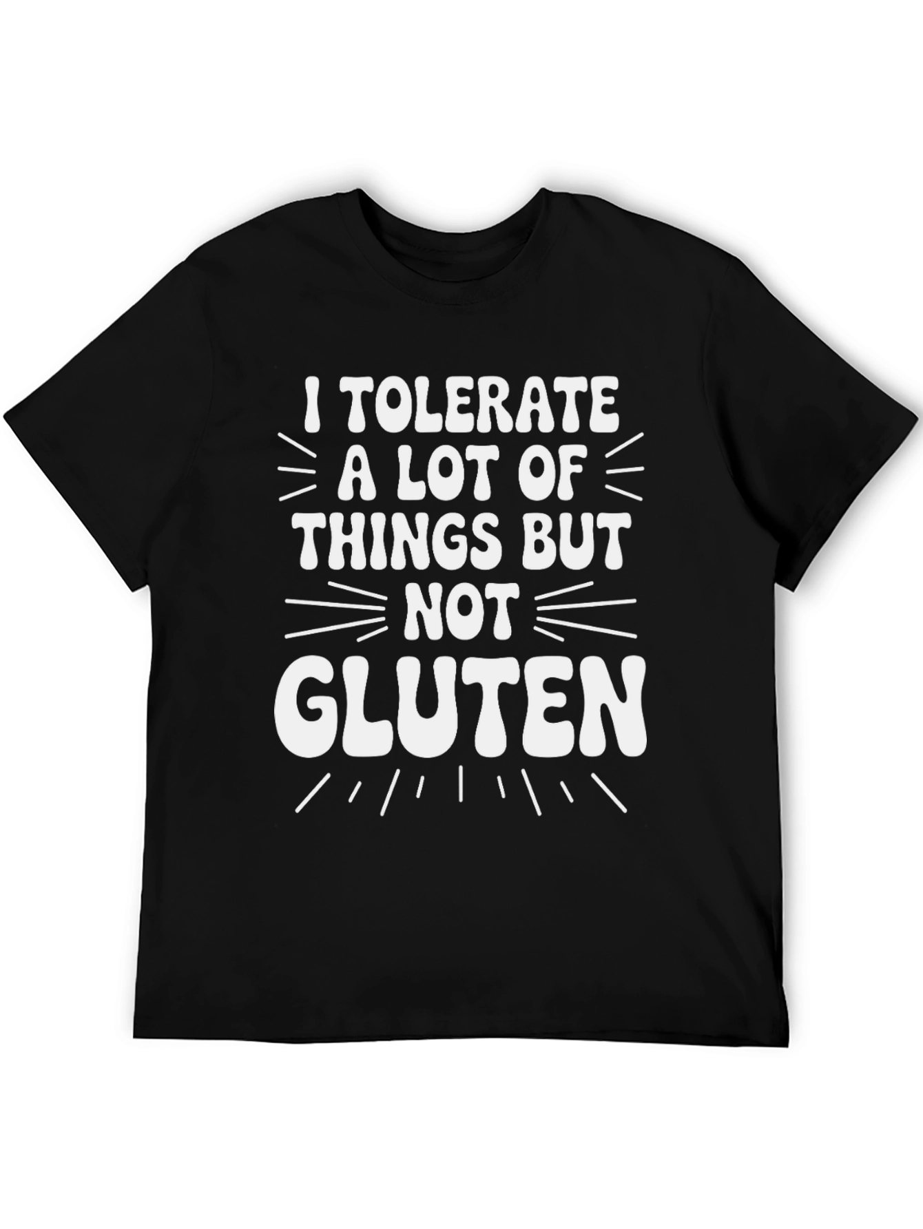 I Tolerate A Lot But Not Gluten Funny T-Shirt