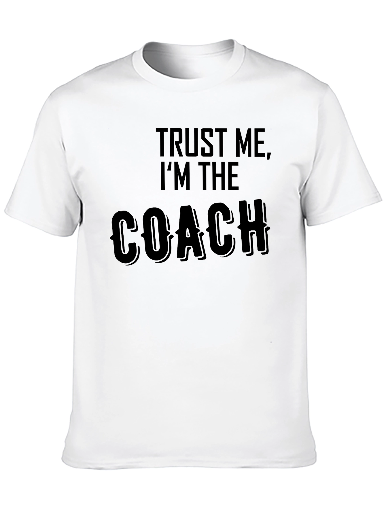 Trust Me Im the Coach Black T-Shirt