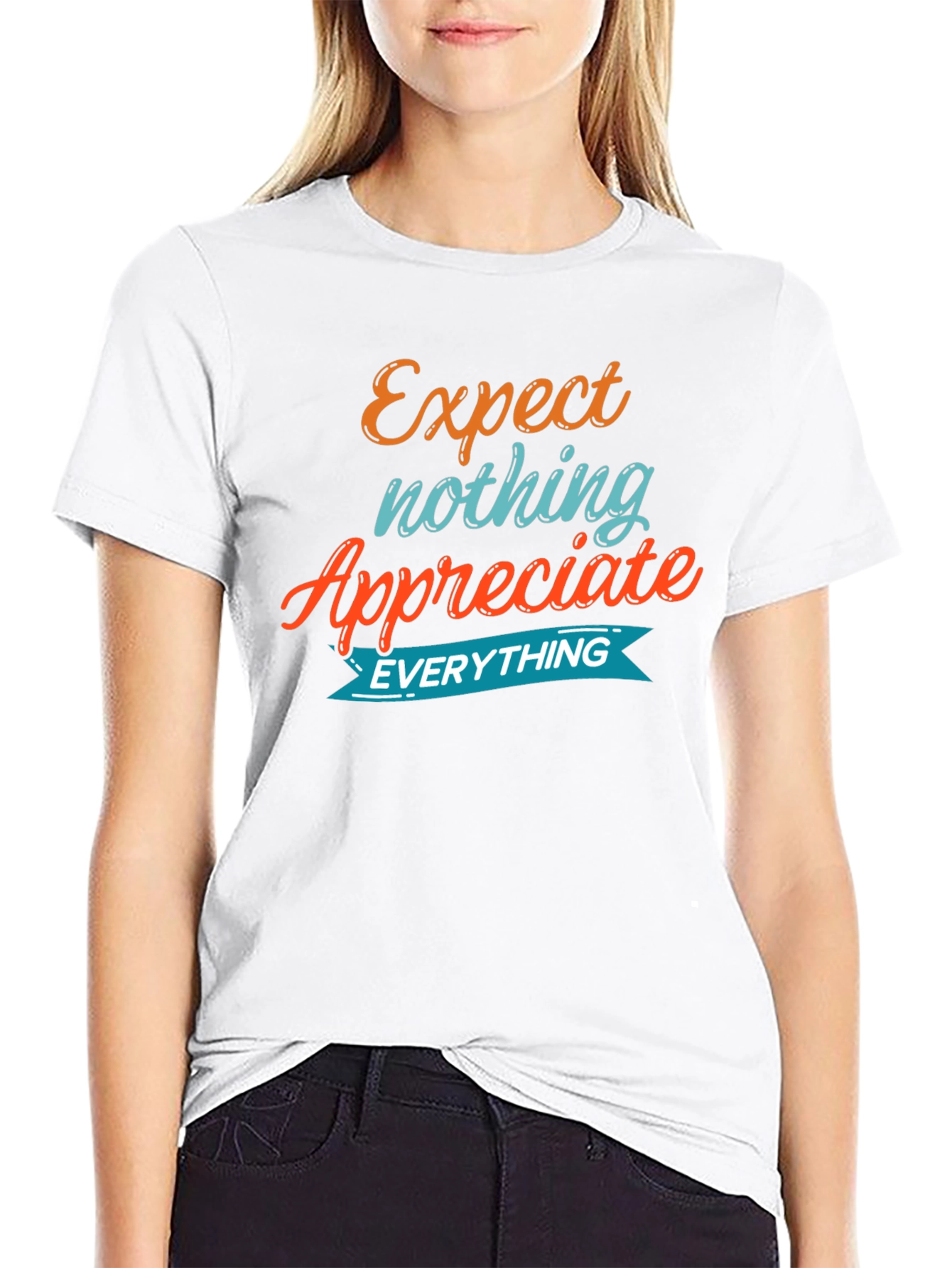 Expect Nothing Appreciate Everything Graphic Tee