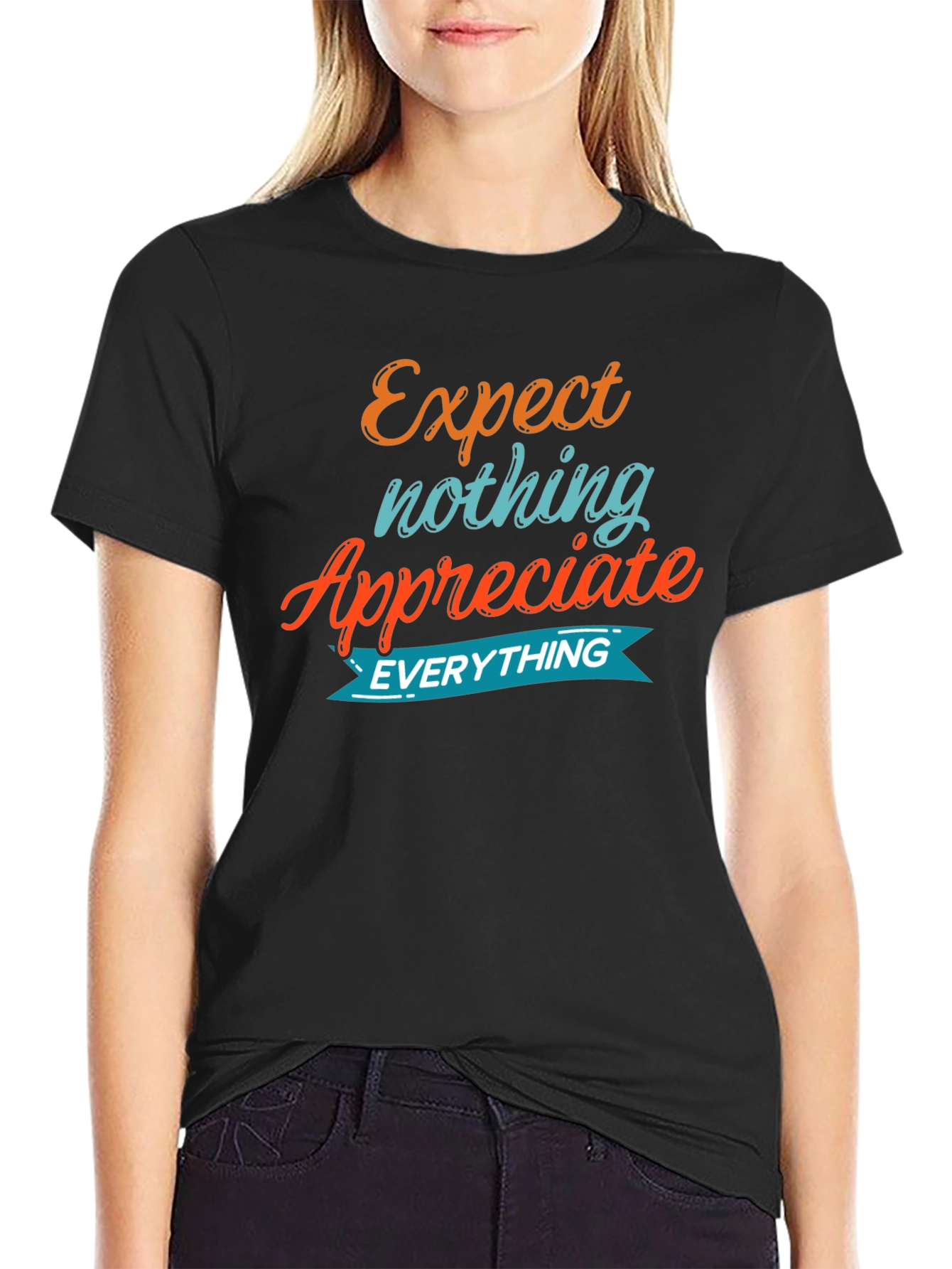 Expect Nothing Appreciate Everything Graphic Tee