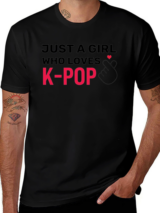Just a Girl Who Loves K-Pop Black T-Shirt