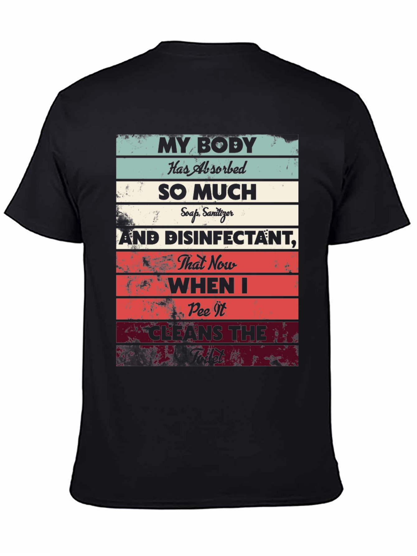 My Body Absorbed So Much T-Shirt