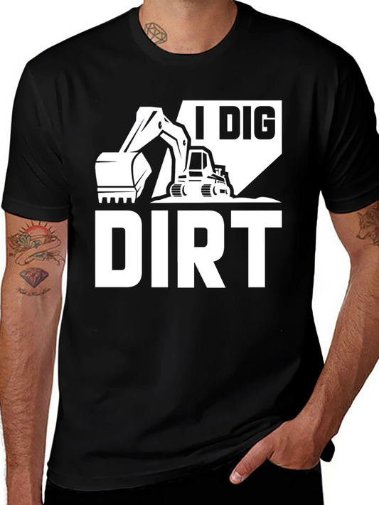 I Dig Dirt Excavator T-Shirt Construction Worker Tee