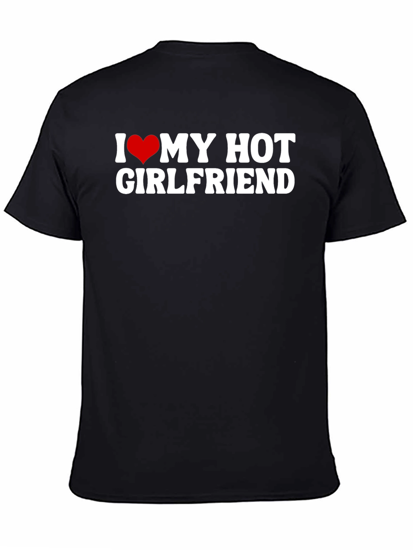I Heart My Hot Girlfriend Graphic T-Shirt