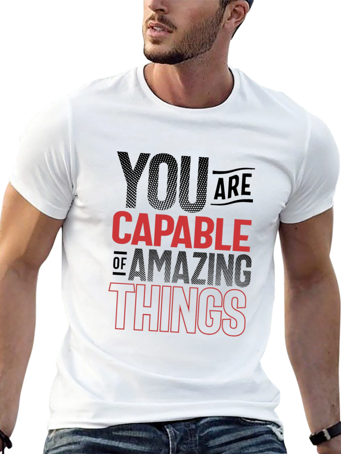 Motivational T-Shirt - You Are Capable of Amazing Things