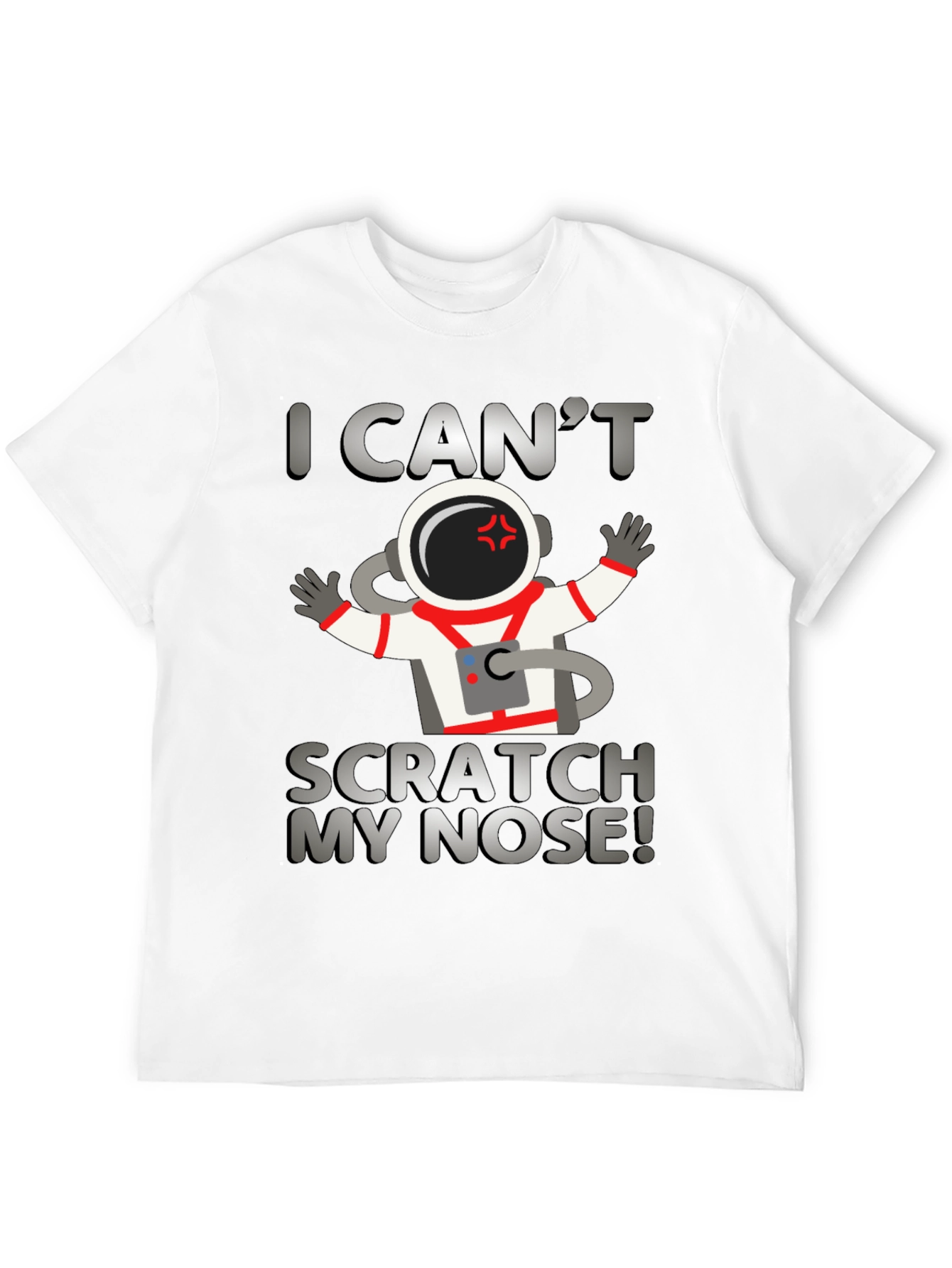 I Cant Scratch My Nose T-Shirt