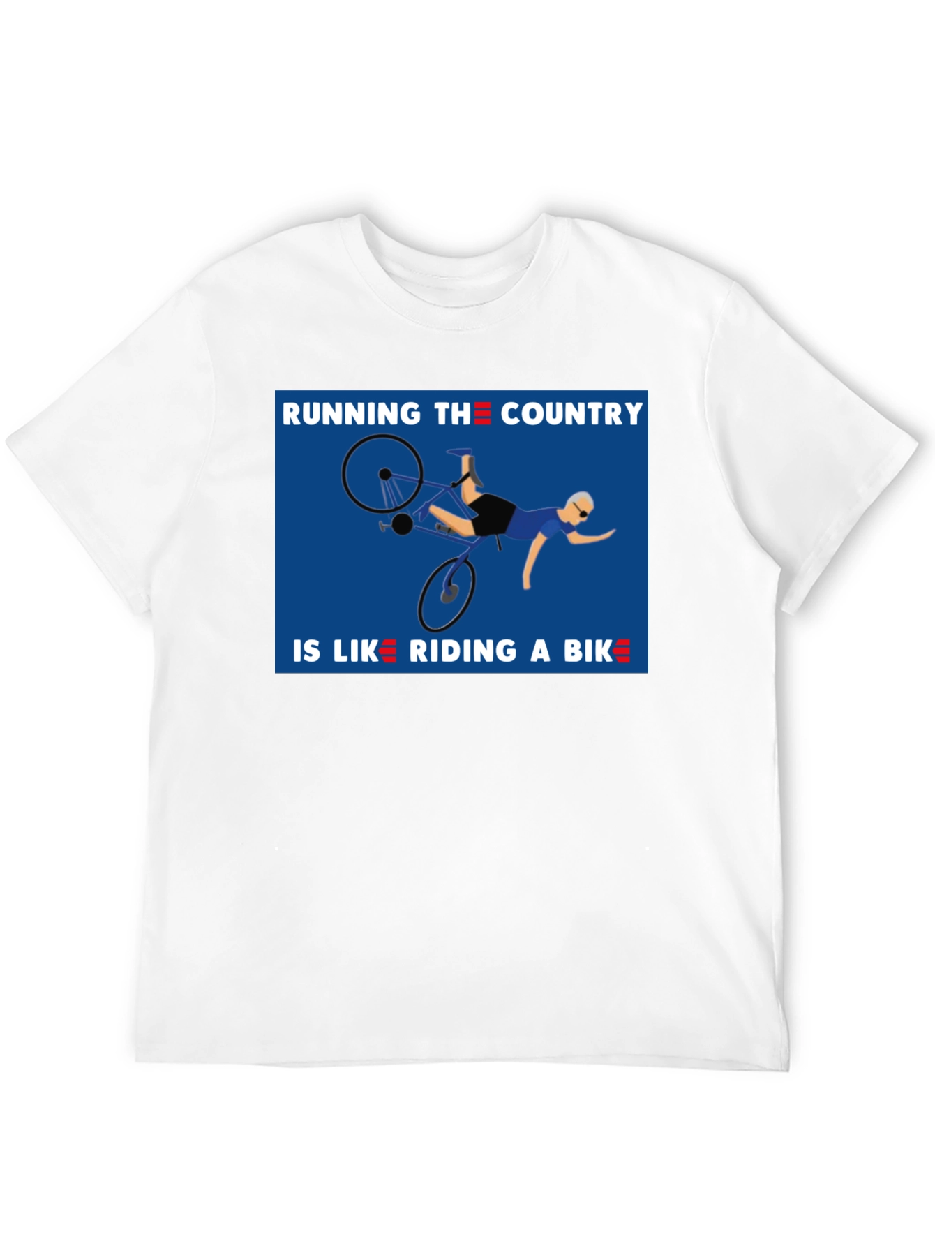 Running the Country is Like Riding a Bike T-Shirt