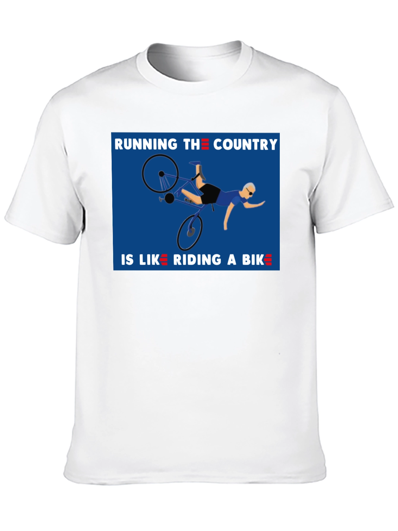 Running the Country is Like Riding a Bike T-Shirt