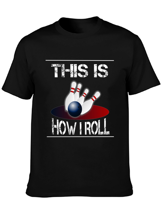 Bowling T-Shirt - This Is How I Roll Tee