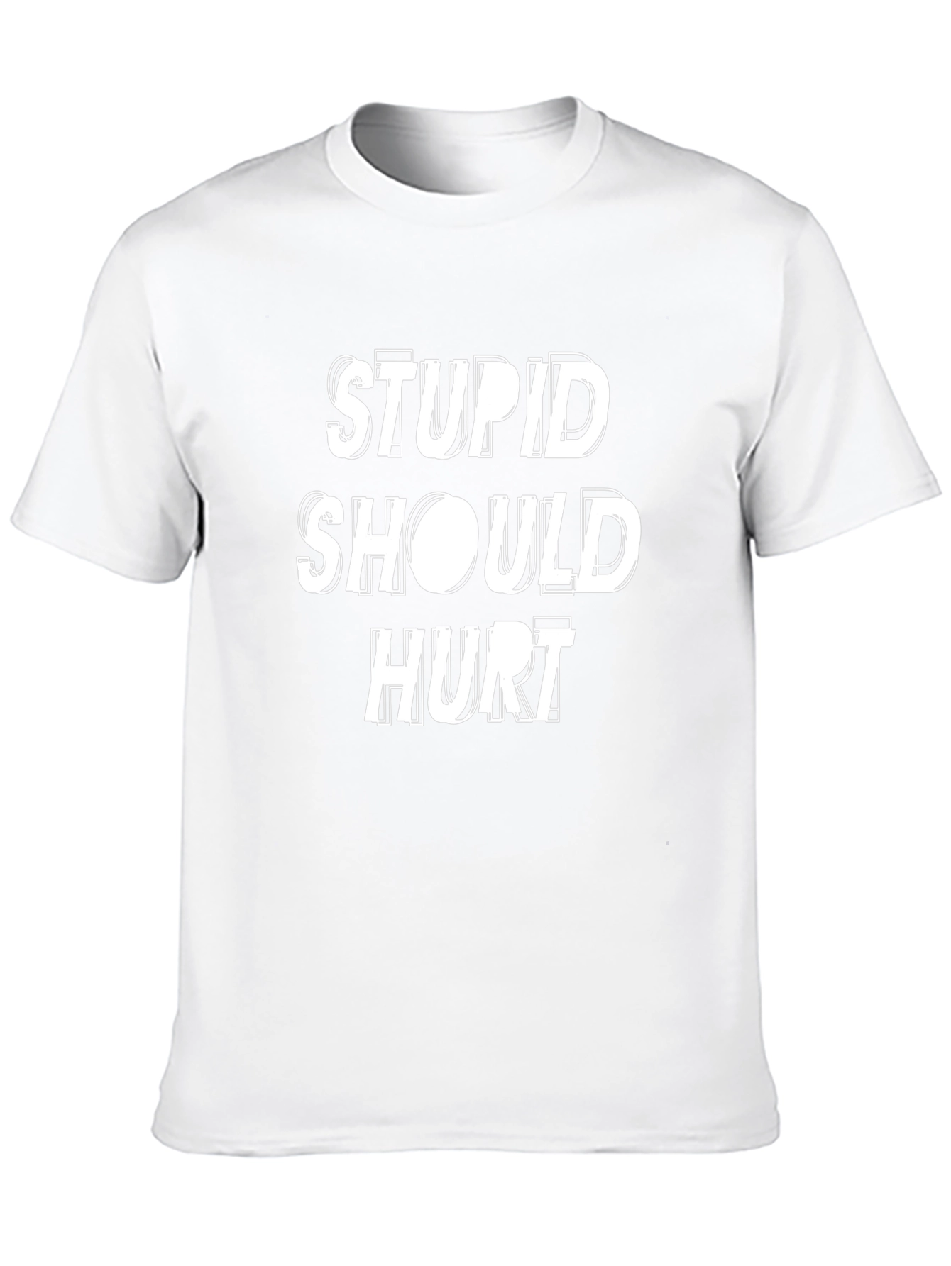 Stupid Should Hurt Graphic Tee