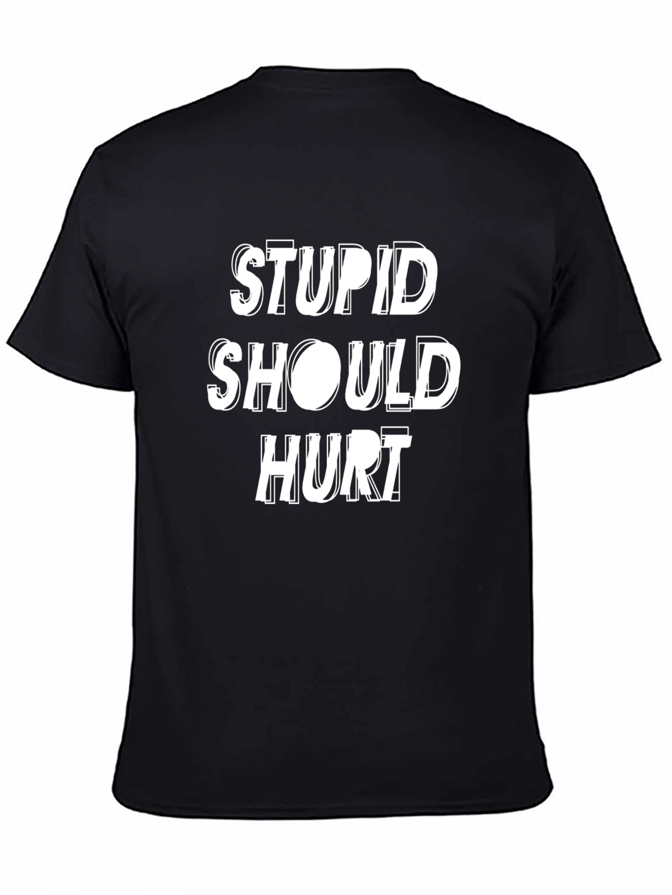 Stupid Should Hurt Graphic Tee