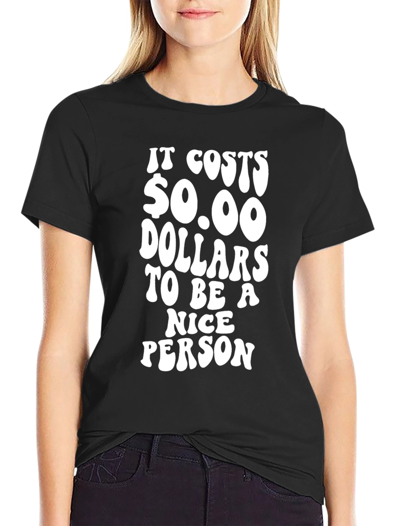 It Costs $0.00 to be Nice T-Shirt