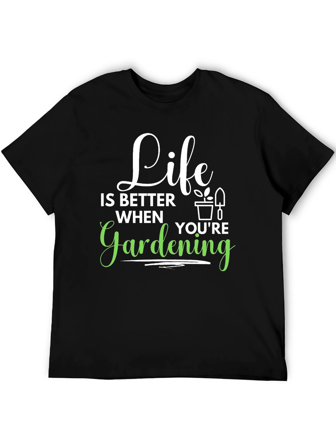 Life is Better Gardening T-Shirt - Black