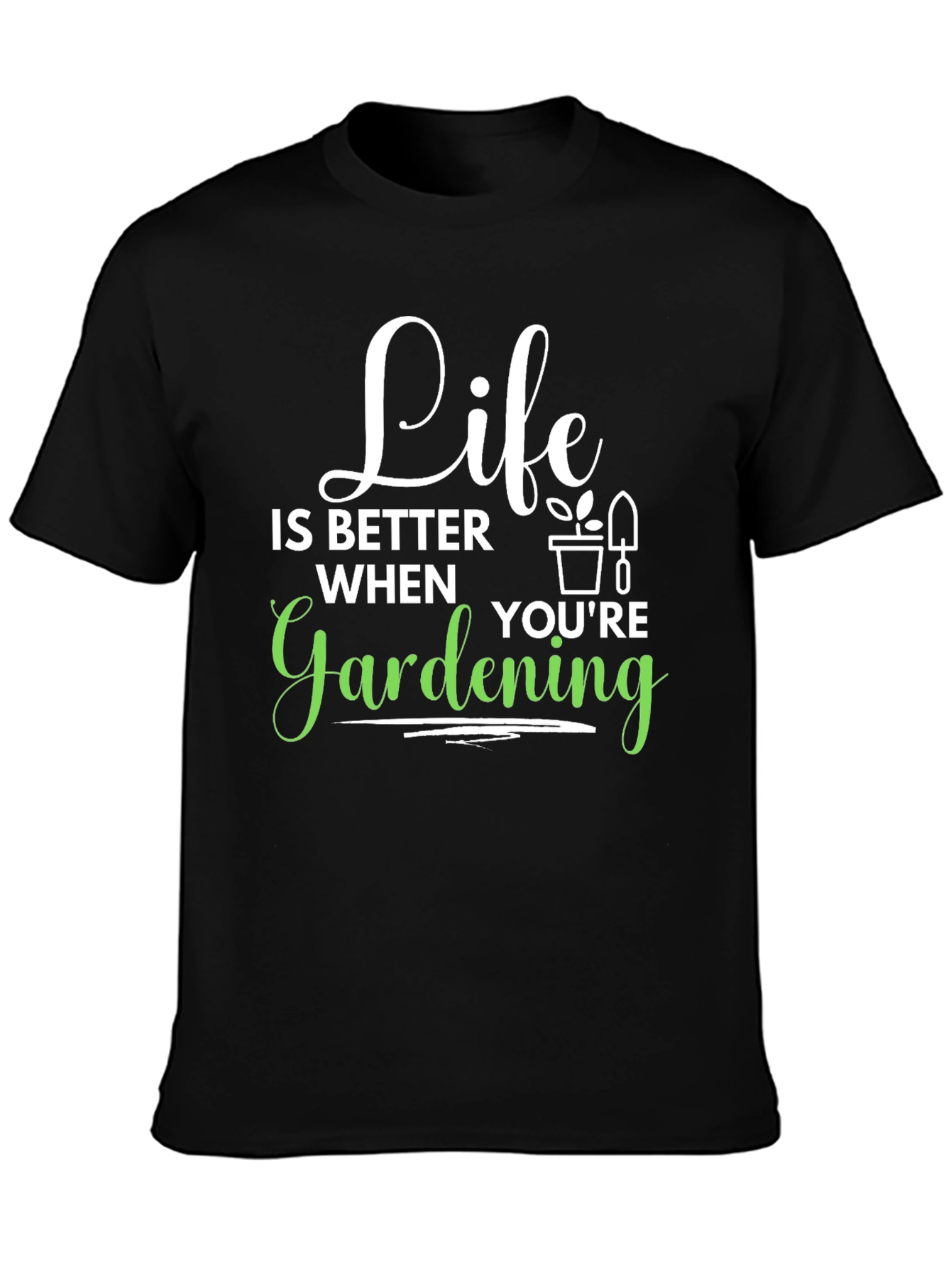 Life is Better Gardening T-Shirt - Black