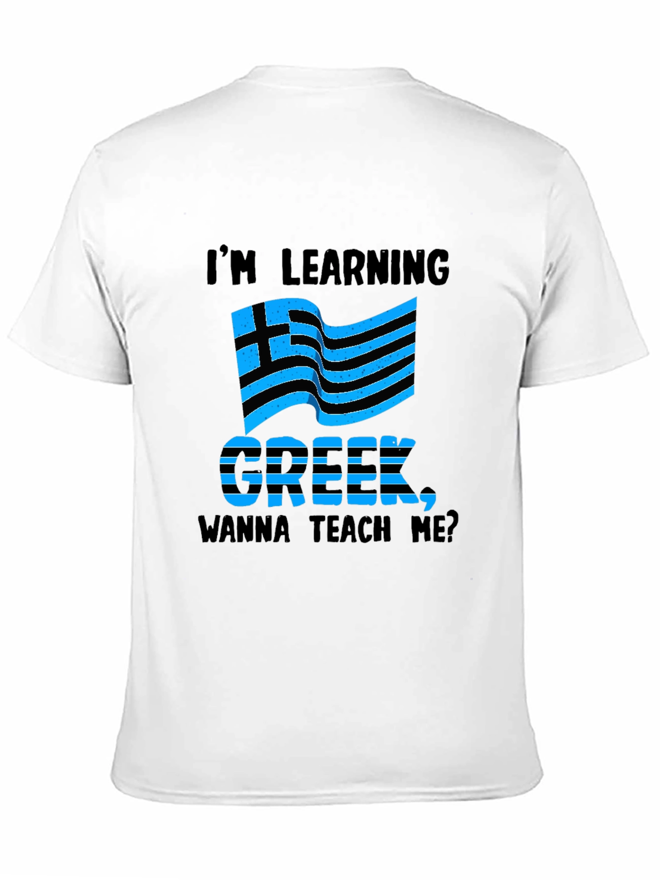 Im Learning Greek T-Shirt Funny Novelty Tee