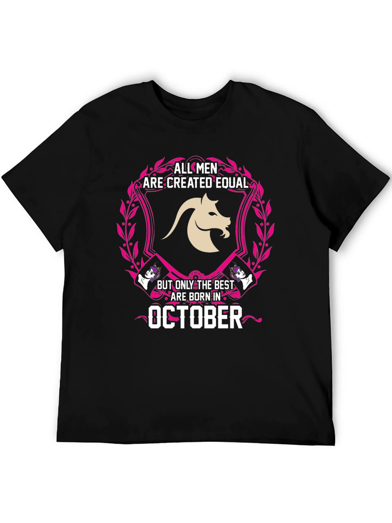 All Men Are Created Equal October Birthday T-Shirt