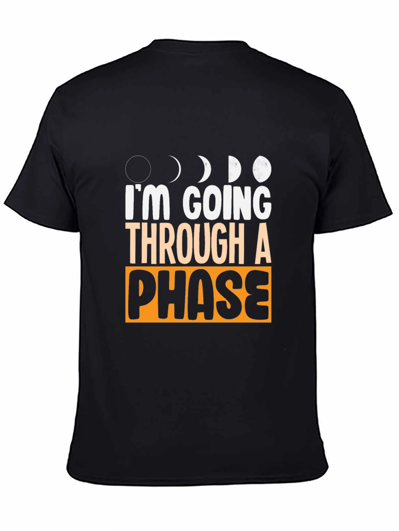 Im Going Through a Phase Graphic T-Shirt