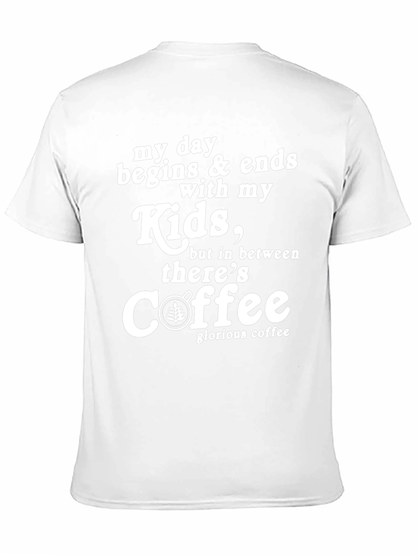 My Day Begins & Ends With Kids Coffee T-Shirt