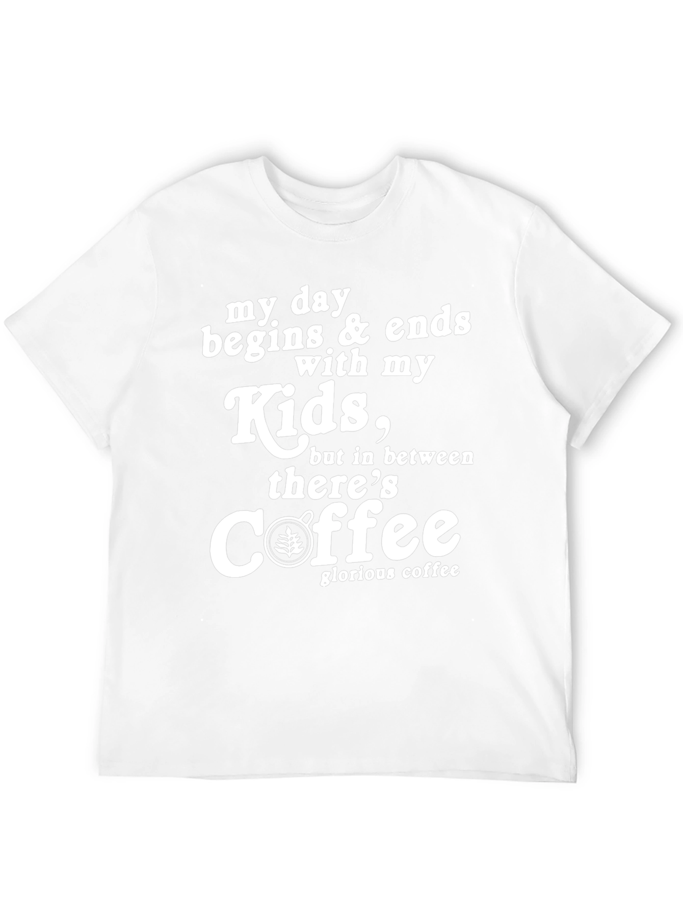 My Day Begins & Ends With Kids Coffee T-Shirt