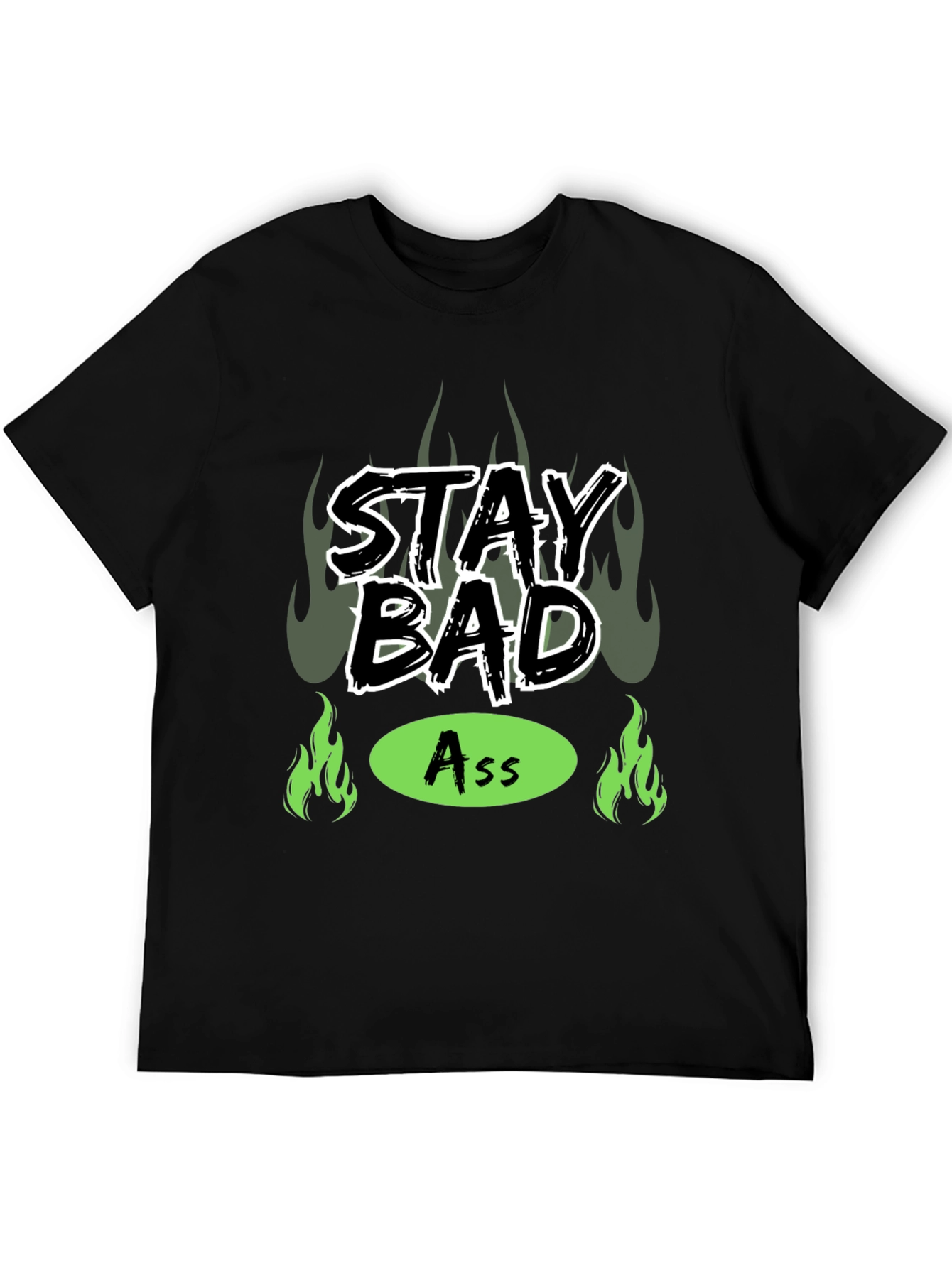 Stay Bad Ass T-Shirt - Bold Graphic Tee