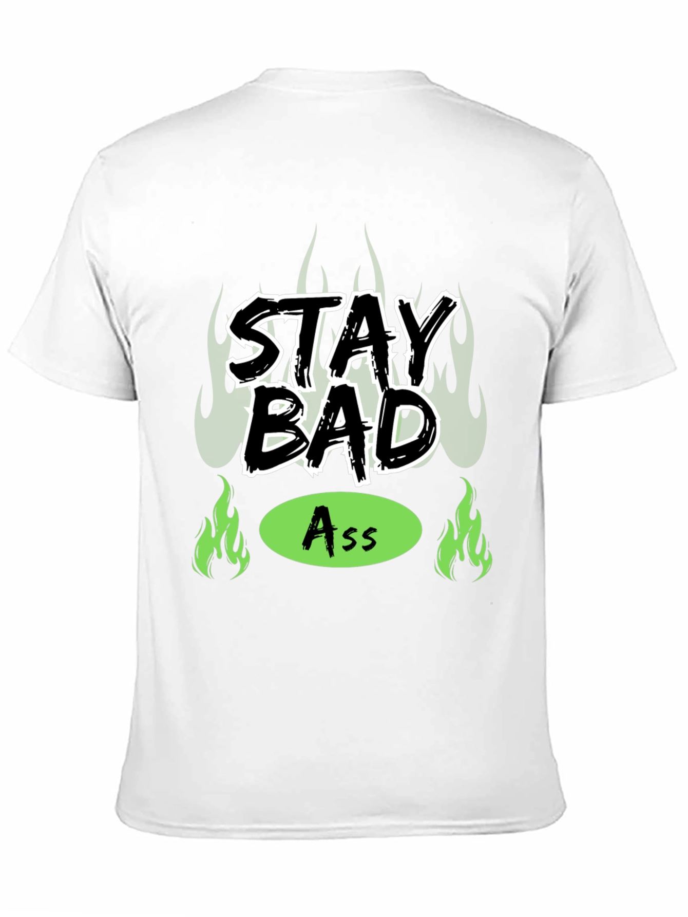 Stay Bad Ass T-Shirt - Bold Graphic Tee