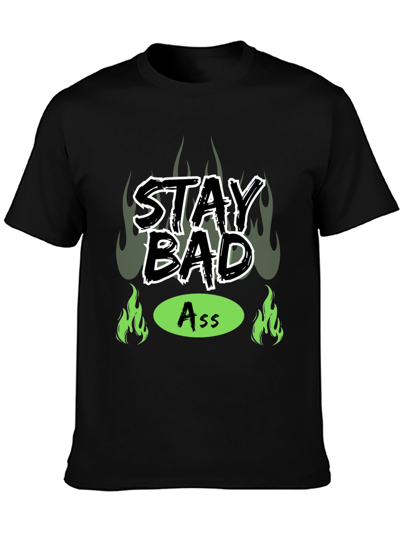 Stay Bad Ass T-Shirt - Bold Graphic Tee