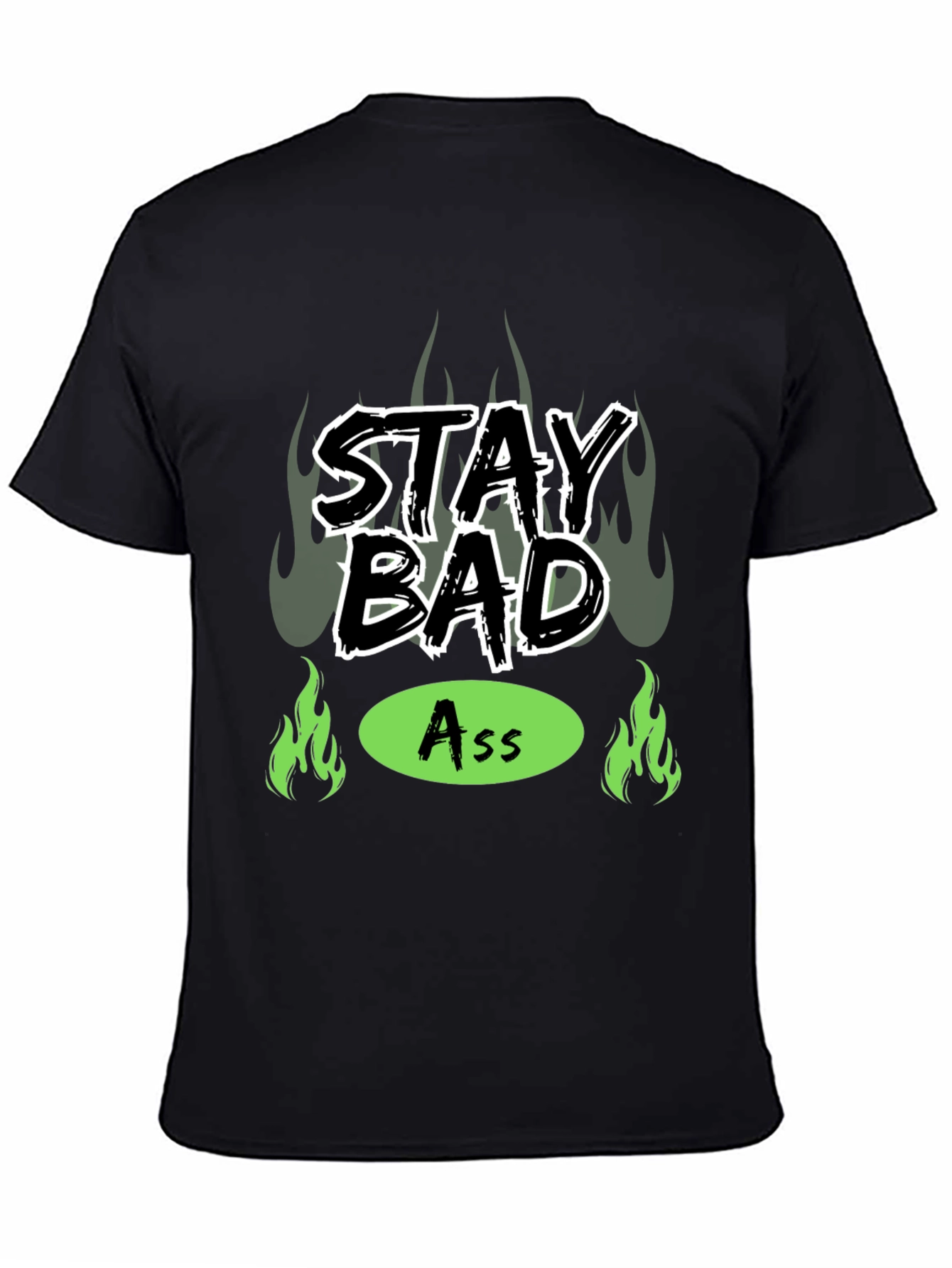 Stay Bad Ass T-Shirt - Bold Graphic Tee