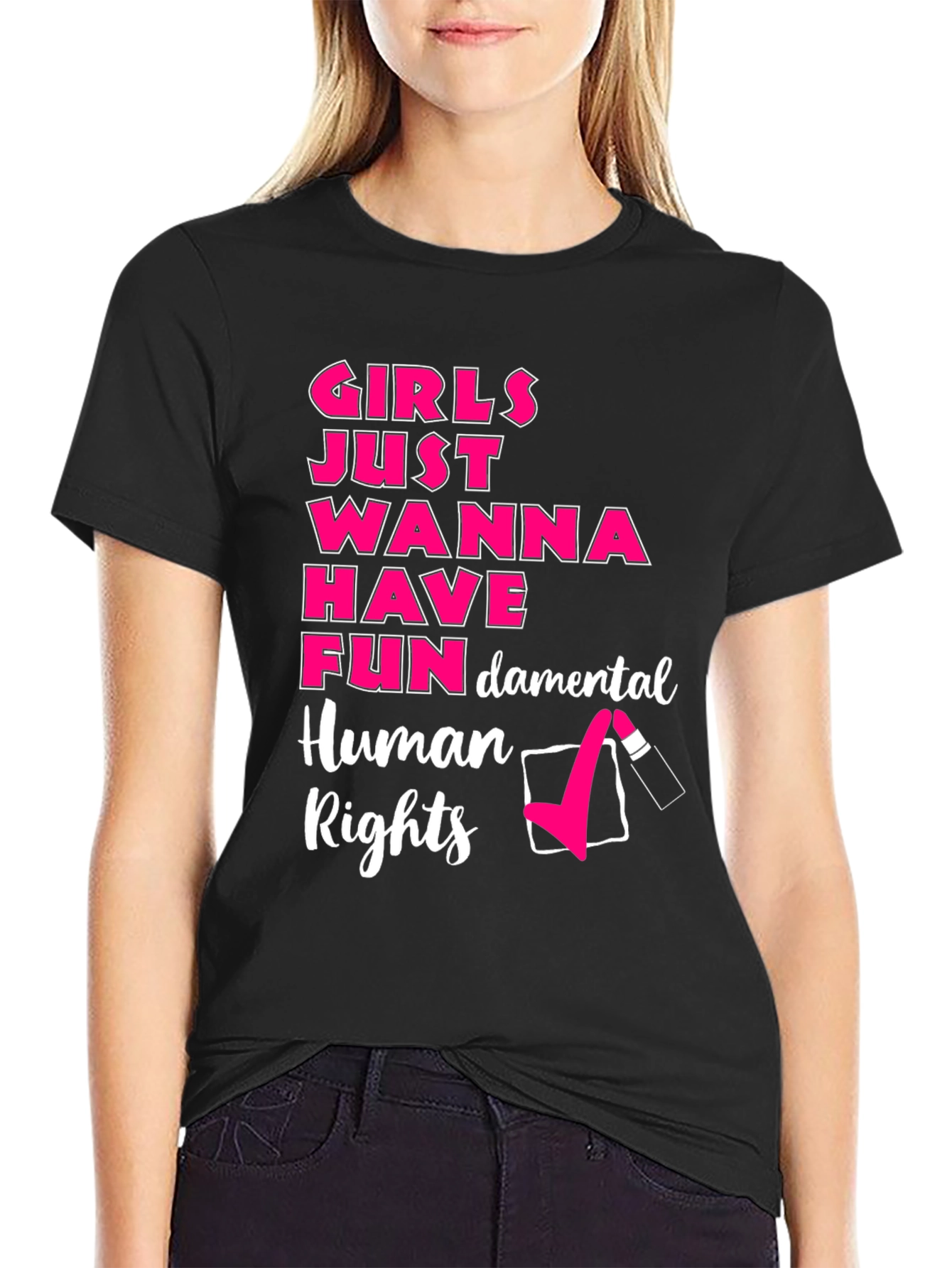 Girls Just Wanna Have Fun Human Rights T-Shirt