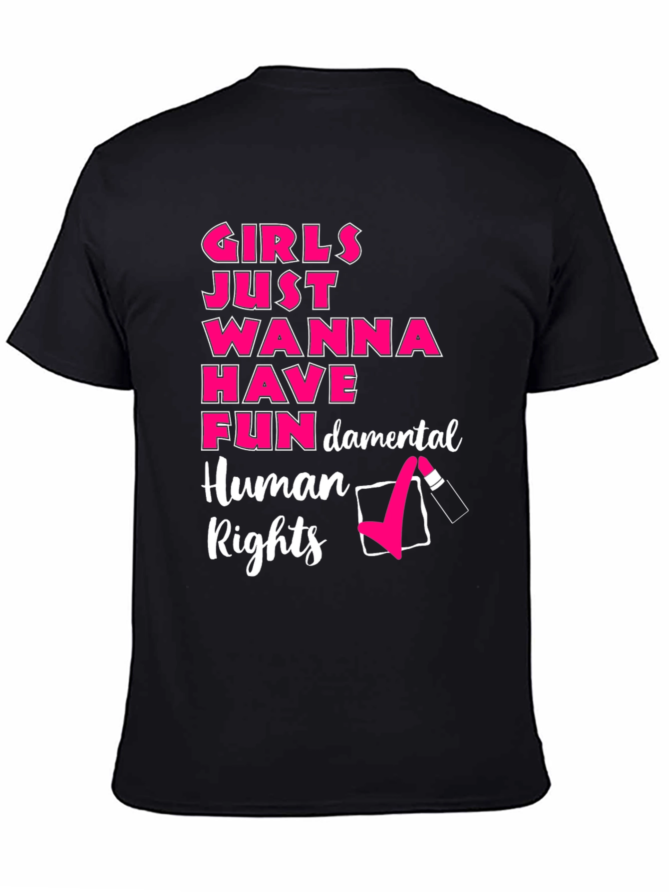 Girls Just Wanna Have Fun Human Rights T-Shirt