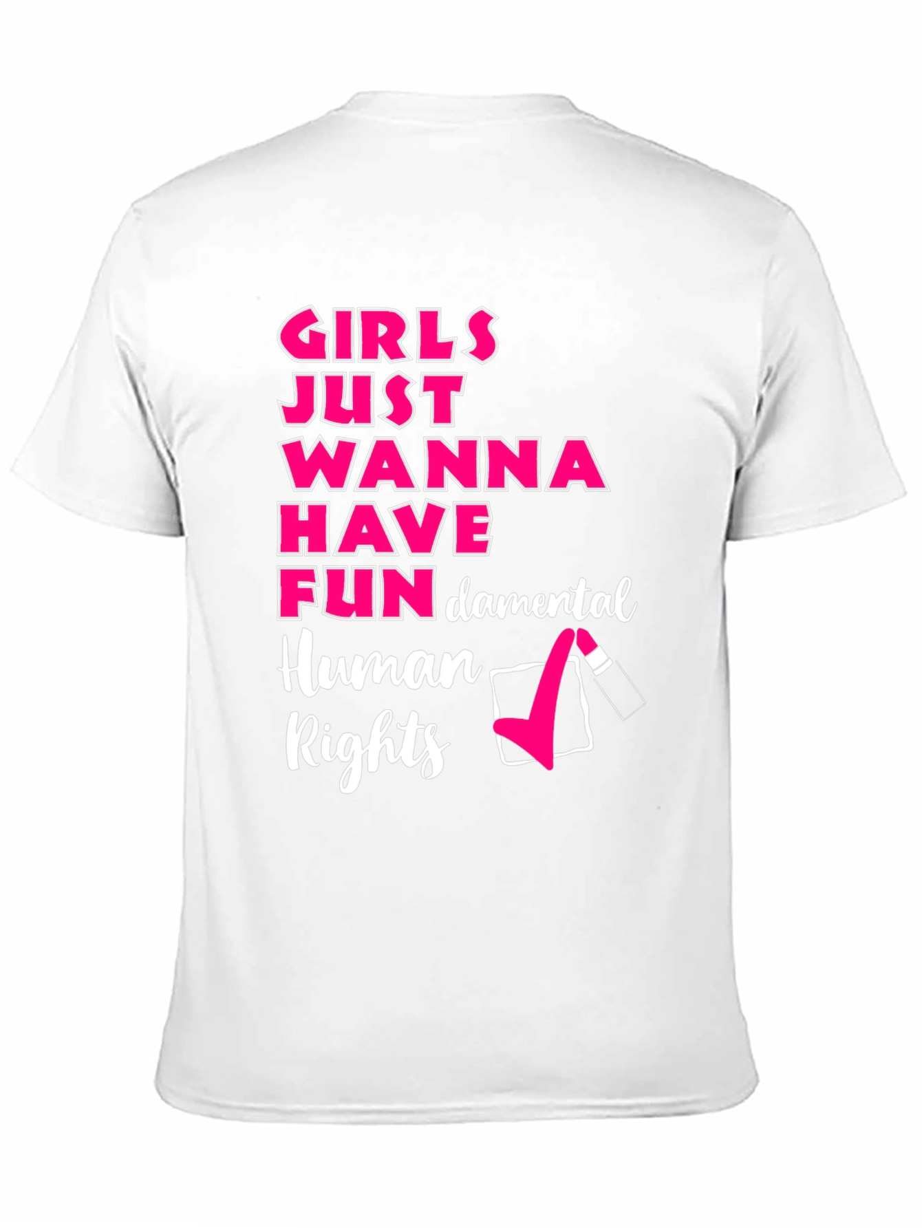 Girls Just Wanna Have Fun Human Rights T-Shirt